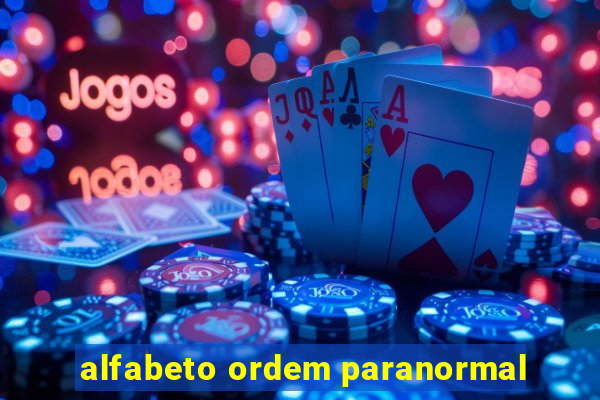 alfabeto ordem paranormal